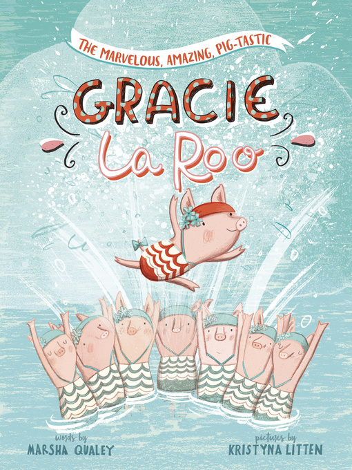 Title details for The Marvelous, Amazing, Pig-Tastic Gracie LaRoo! by Marsha Qualey - Available